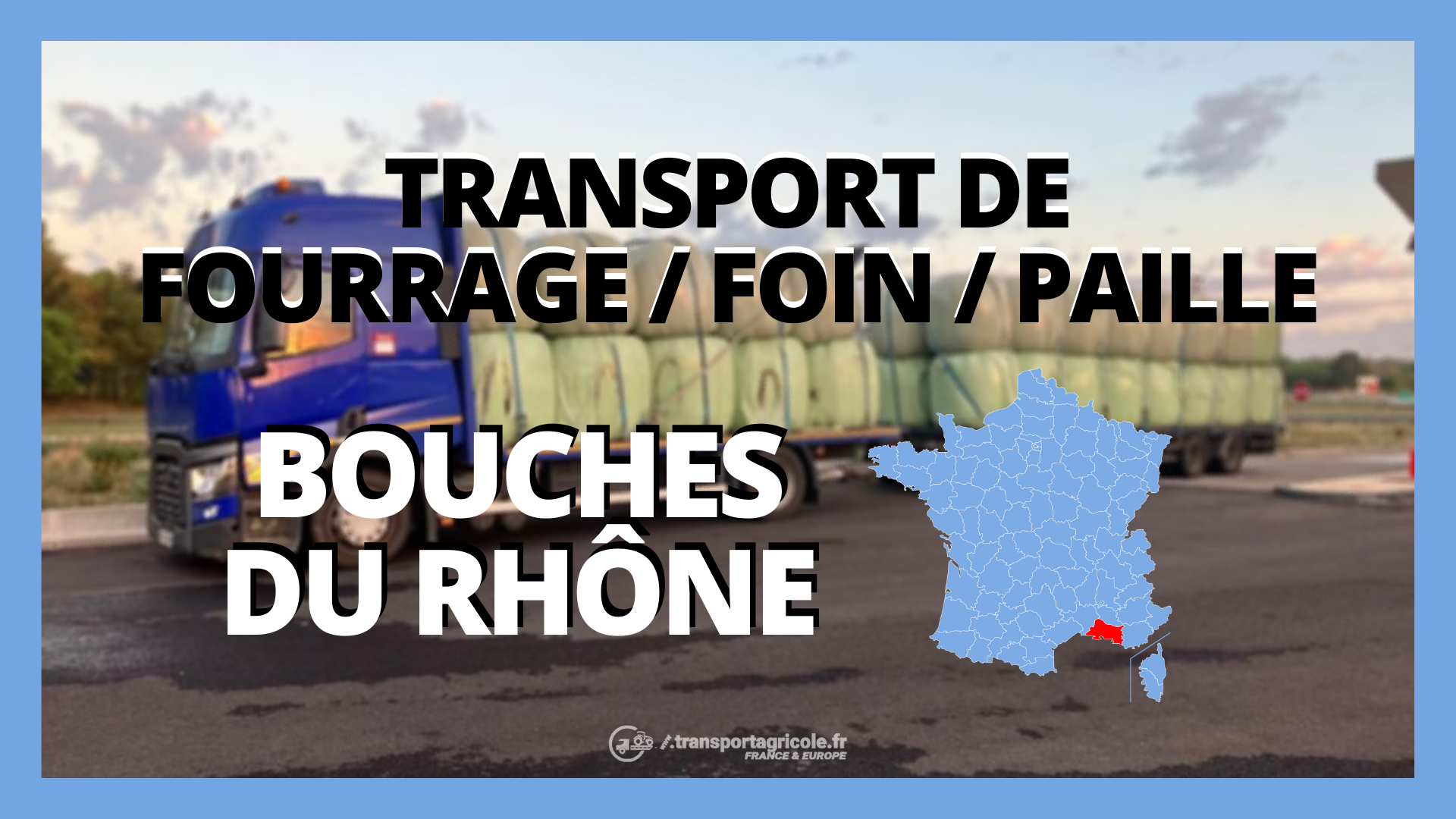 Transport de fourrage foin paille Bouches-du-Rhône
