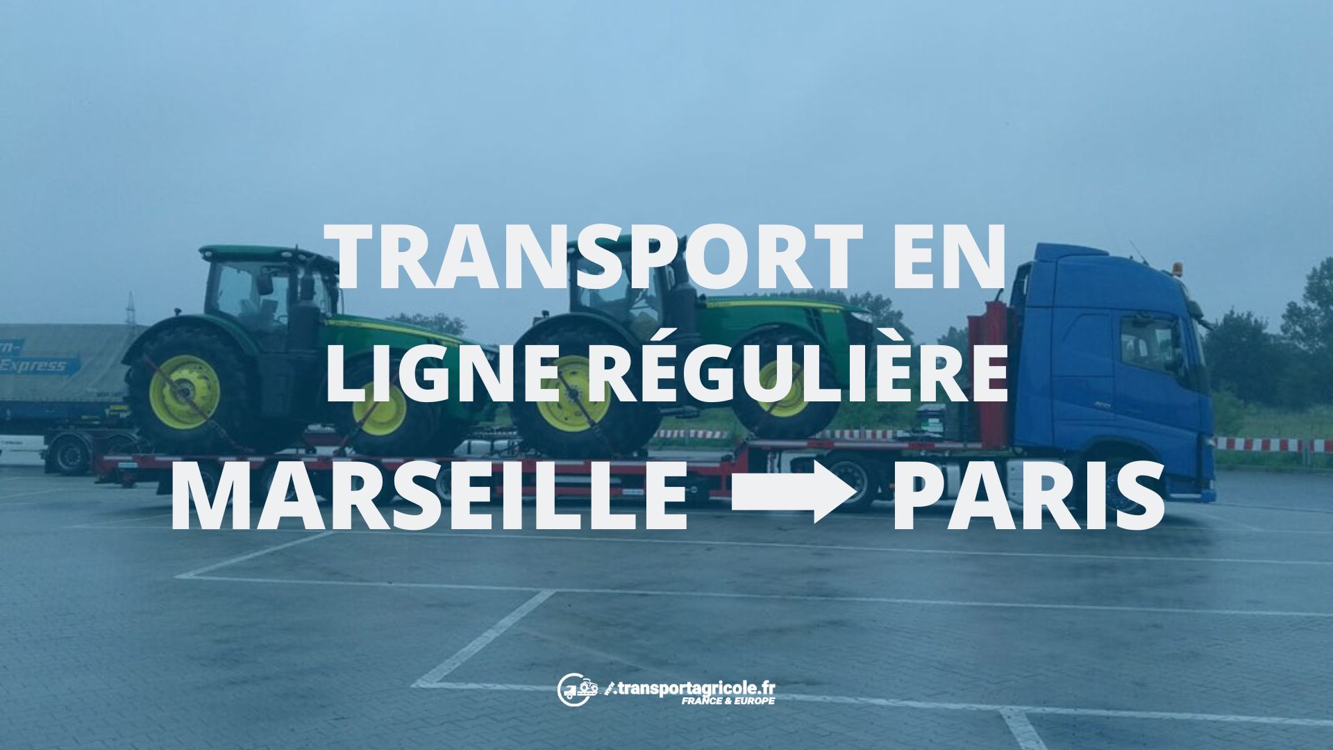Transport Agricole Marseille vers Paris