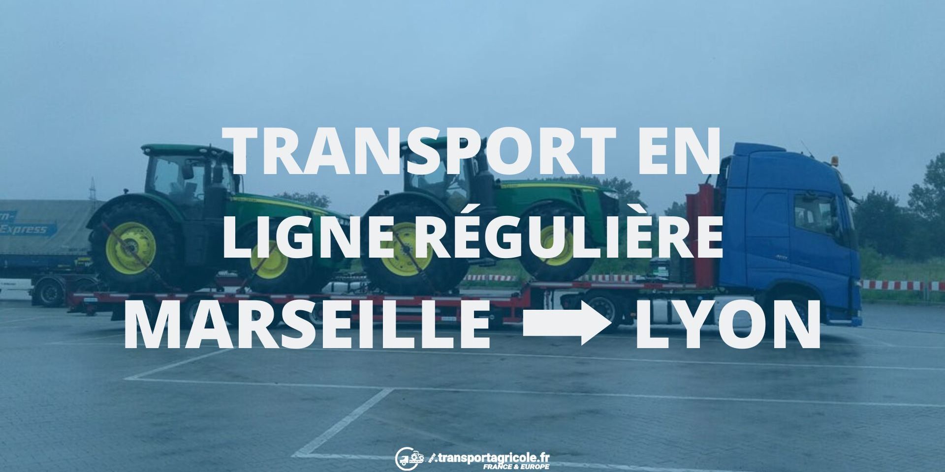 Transport Agricole Marseille vers Lyon
