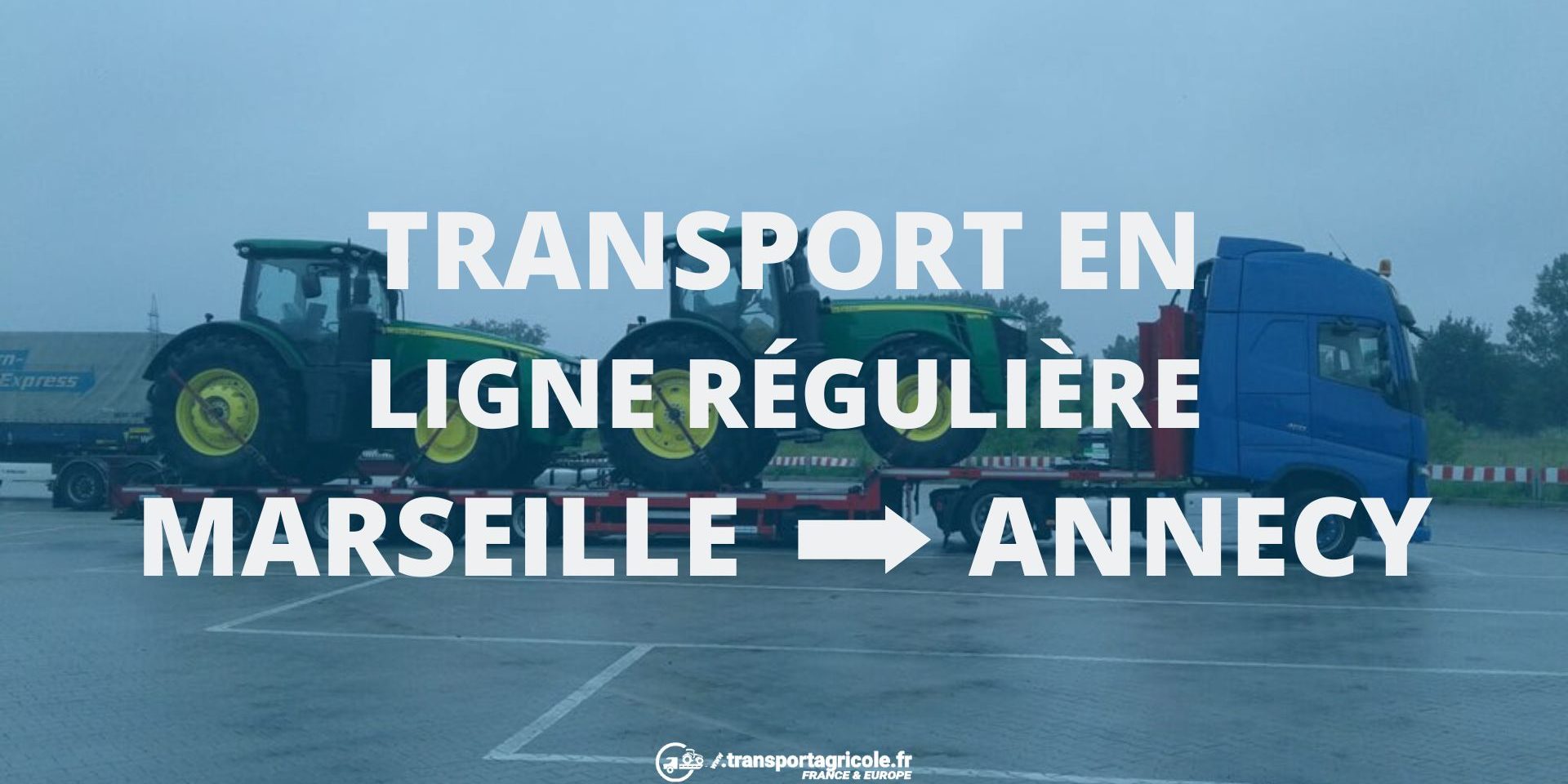 Transport Agricole Marseille vers Annecy
