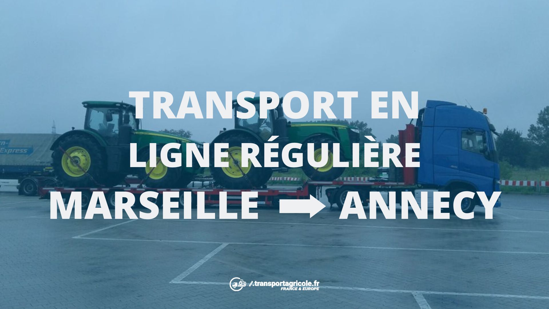 Transport Agricole Marseille vers Annecy